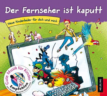 Der Fernseher ist kaputt (Lieder-CD) [CD]