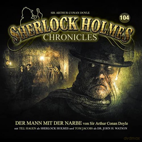 Sherlock Holmes Chronicles: Der Mann Mit Der Narbe-Folge 104 [CD]