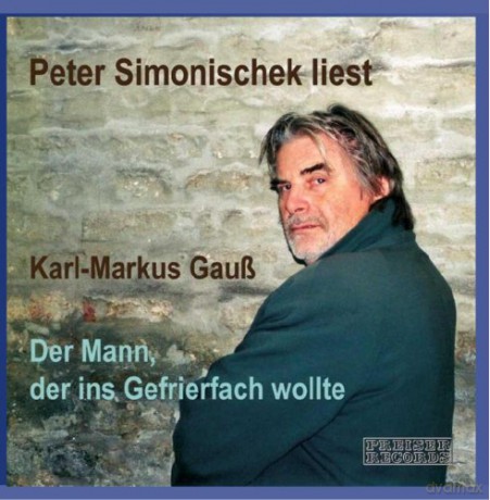Peter Simonischek: Der Mann,Der ins Gefrierfach w s [CD]
