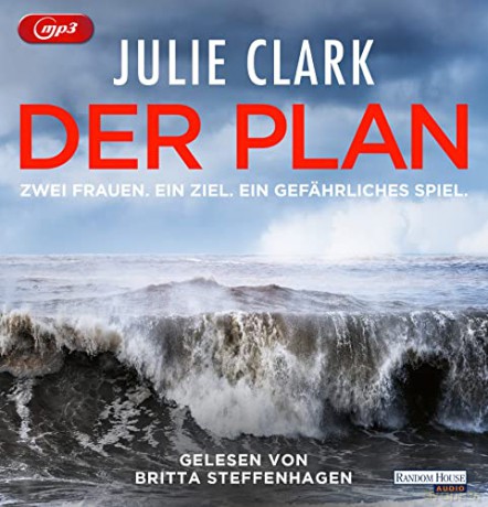 Julie Clark: Der Plan-Zwei Frauen.Ein Ziel.Ein Gefährliches [2CD]