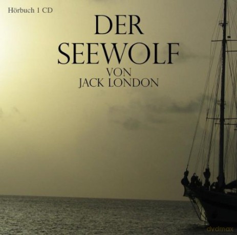 Jack London: Der Seewolf [CD]