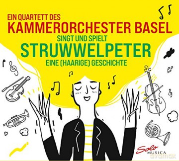 Kammerorchester Basel: Der Struwwelpeter - Eine (haarige) Geschichte [CD]
