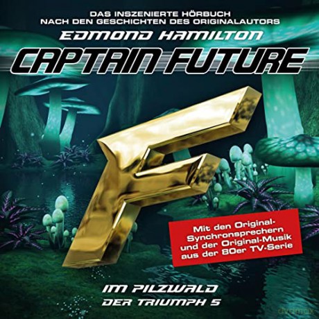 Captain Future: Der Triumph 05: Im Pilzwald [CD]