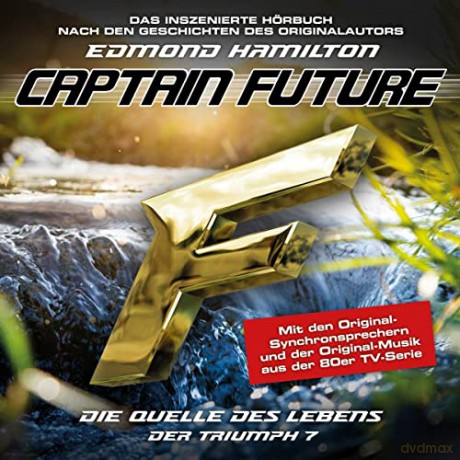 Captain Future: Der Triumph 07: Die Quelle Des Lebens [CD]