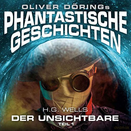 Oliver Doerings Phantastische Gesch: Der Unsichtbare Teil 1 [CD]