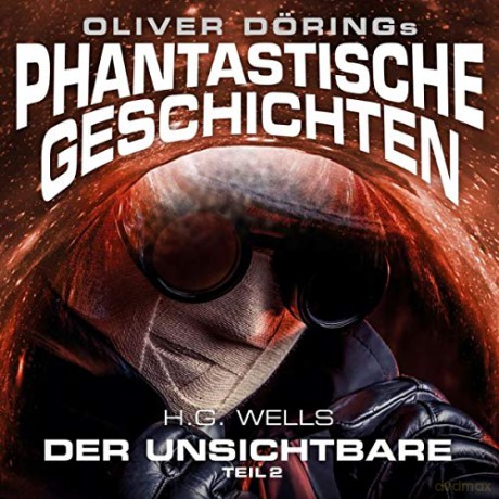 Oliver Doerings Phantastische Gesch: Der Unsichtbare Teil 2 [CD]
