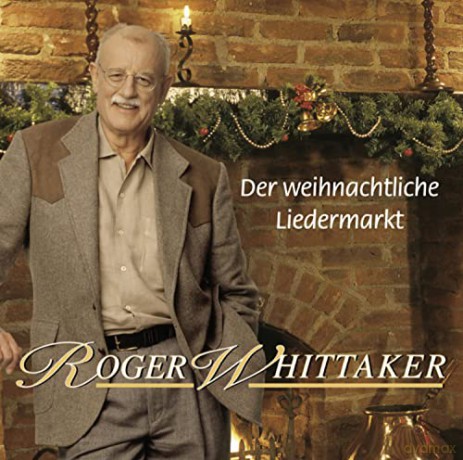 Roger Whittaker: Der Weihnachtliche Liedermarkt [CD]