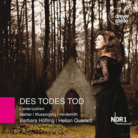 Höfling/Helian Quartett/+: Des Todes Tod-Liederzyklen [CD]