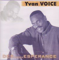Yvan Voice: Des...esperance [CD]