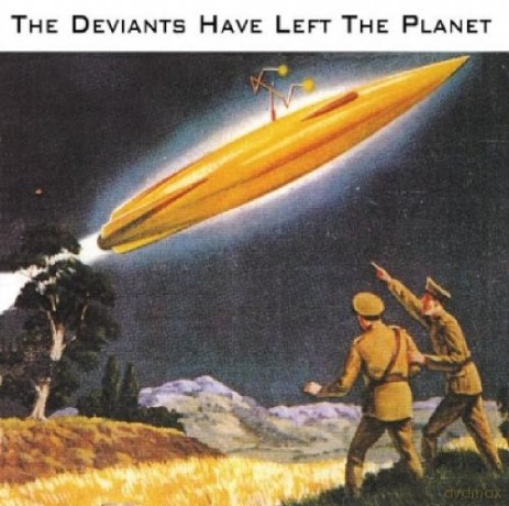 Deviants: Deviants Have Left The Planet [CD]