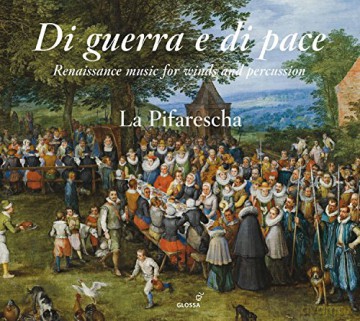 La Pifarescha: Di Guerra E Di Pace-Renaissance Music For Winds [CD]