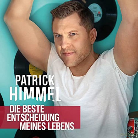 Himmelpatrick: Die Beste Entscheidung Meines Lebens [CD]