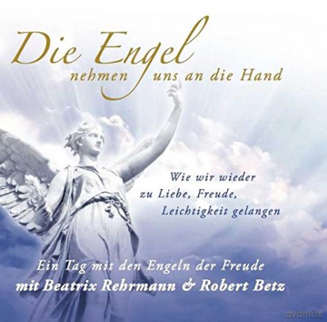 Robert Betz: Die Engel nehmen uns an die Hand [3CDs] [3CD]