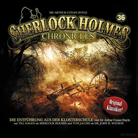 Sherlock Holmes Chronicles: Die Entführung Aus Der Klosterschule Folge 36 [CD]