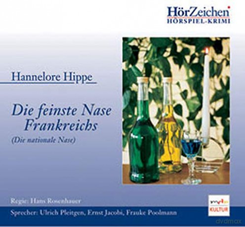 Hannelore Hippe: Die Feinste Nase Frankreichs [CD]