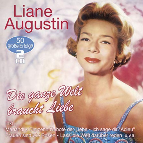 Liane Augustin: Die Ganze Welt Braucht Liebe- [2CD]