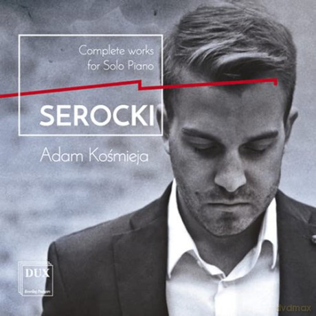 Adam Kosmieja: Die Klavierwerke [CD]