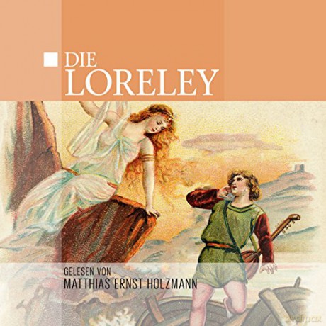 Gelesen Von Matthias Ernst Holzmann: Die Loreley [CD]