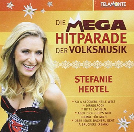 Stefanie Hertel: Die Mega-Hitparade Der Volksmusik [CD]
