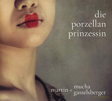 Pfeifer7gasselsberger/Dickbauer/Lang: Die Porzellanprinzessin [CD]
