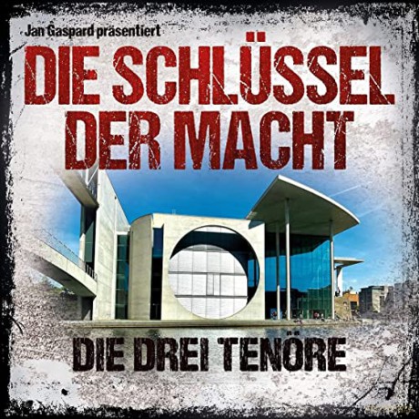 Jan Gaspard: Die Schlüssel Der Macht: Die Drei Tenöre [CD]