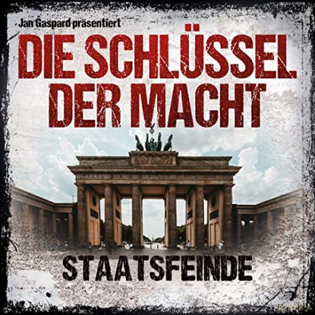 Jan Gaspard: Die Schlüssel Der Macht-Folge 5: Staatsfeinde [CD]