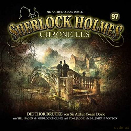Sherlock Holmes Chronicles: Die Thor-Brücke-Folge 97 [CD]