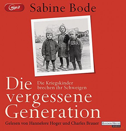 Sabine Bode: Die Vergessene Generation [CD]
