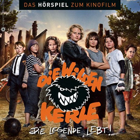 Die Wilden Kerle: Die Wilden Kerle - Die Legende Lebt - Das Hörspiel [CD]