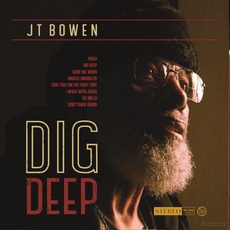 J.T. Bowen: Dig Deep [CD]