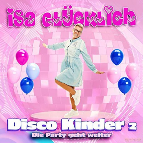 Isa Glücklich: Disco Kinder 2-Die Party Geht Weiter [CD]