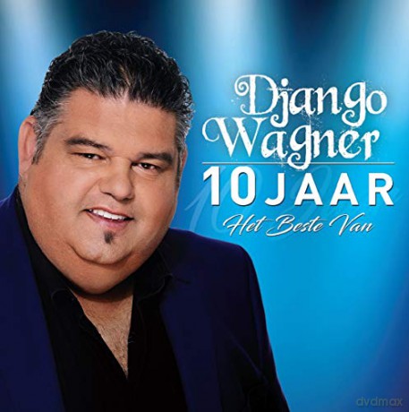 Django Wagner: Django Wagner - 10 Jaar Het Beste Van [2CD]