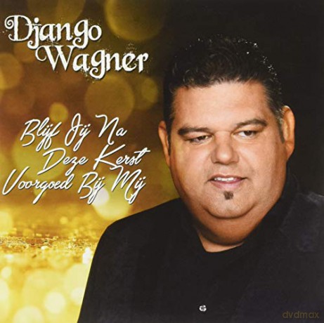Django Wagner: Django Wagner - Blijf Jij Na Deze Kerst Voorgoed [CD]
