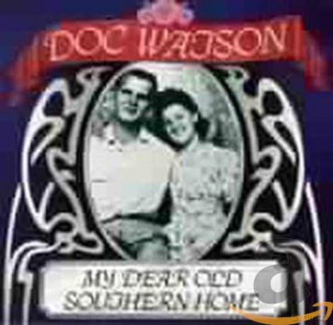 Doc Watson-My Dear Old Southern Home [CD]