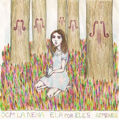 Dom La Nena: Dom La Nena - Ela Por Eles (remixes) [CD]