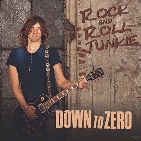 Rock And Roll Junkie: Down To Zero [CD]