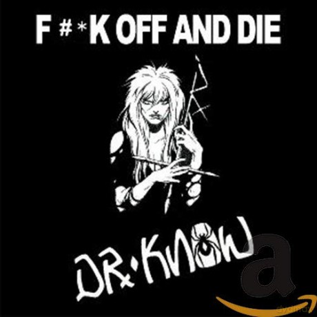 Dr. Know: Dr. Know - F K Off And Die [CD]