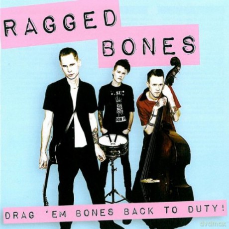 Ragged Bones: Drag 'Em Bones Back To Duty! [CD]