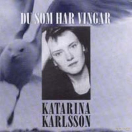 Katarina Karlsson: Du som har vingar [CD]