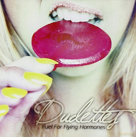 Dudettes: Dudettes - Fuel For Flying Hormones [CD]