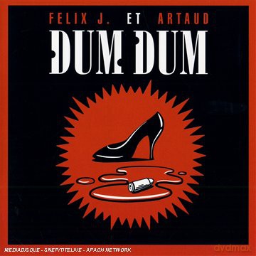 Felix J. Et Artaud: Dum Dum [CD]