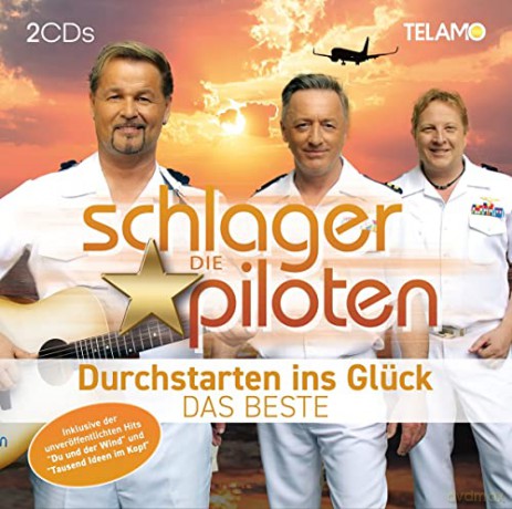 Die Schlagerpiloten: Durchstarten Ins Glück:Das Beste [2CD]