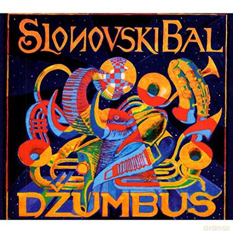 Slonovski Bal: Dzumbus [CD]