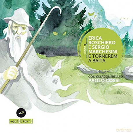 Erica E Sergio Marchesini Boschiero: E Tornerem A Baita [CD]