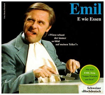 Emil Steinberger: E Wie Essen [CD]