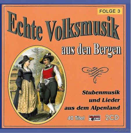 Echte Volksmusik Aus Den Bergen 3 [2CD]
