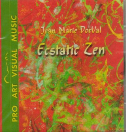 Jean Marie Dorval: Ecstatic Zen [CD]