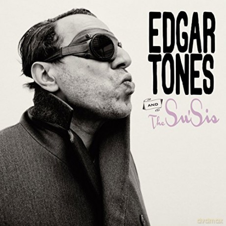 Edgar And The Susis Tones: Edgar Tones and the Susis [CD]