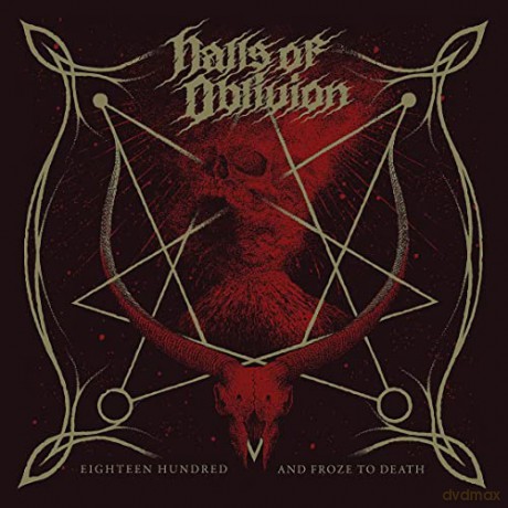 Halls Of Oblivion: Eighteen Hundred And Froze To Death [CD]