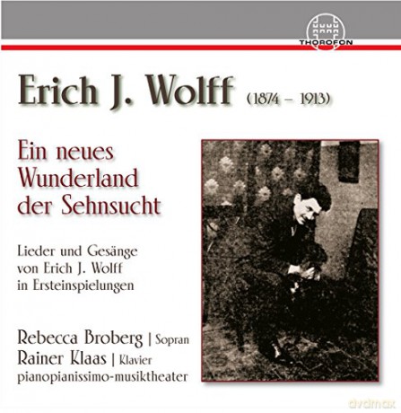 E.J. Wolff: Ein Neues Wunderland Der Sehnsucht [CD]